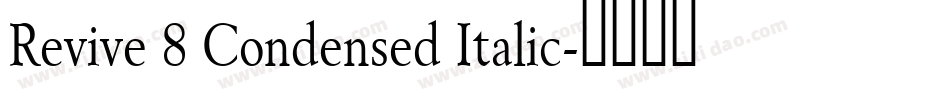 Revive 8 Condensed Italic字体转换